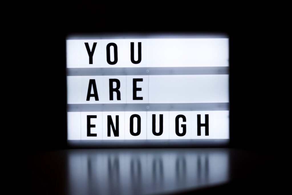 sign that says you are enough