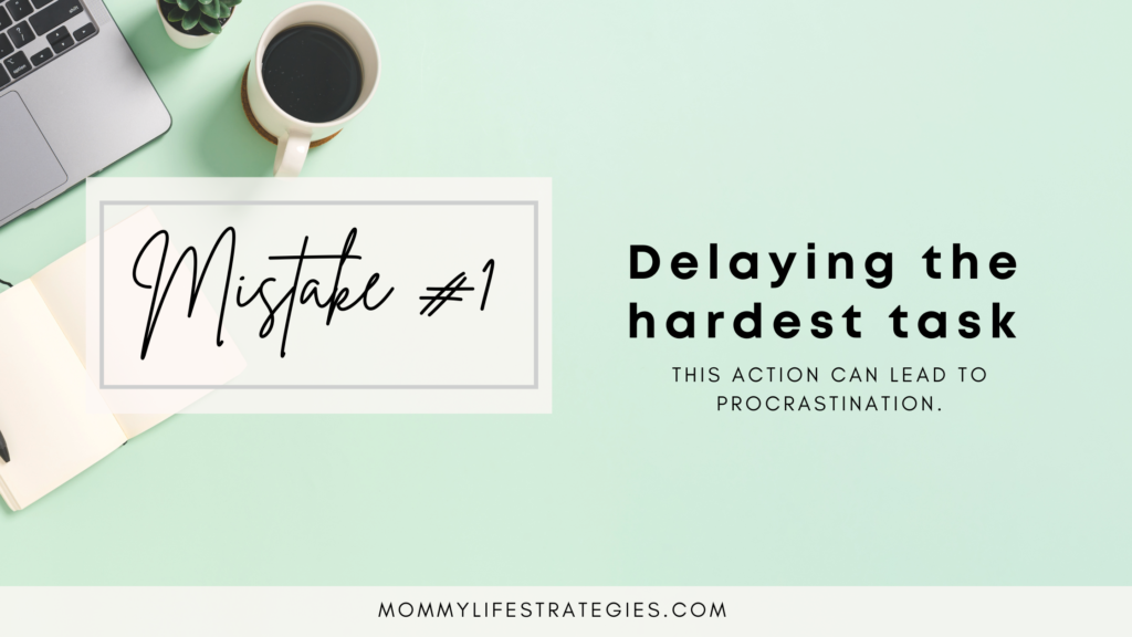 Text on a mint background reads: 'Mistake 1: Delaying the hardest task.'