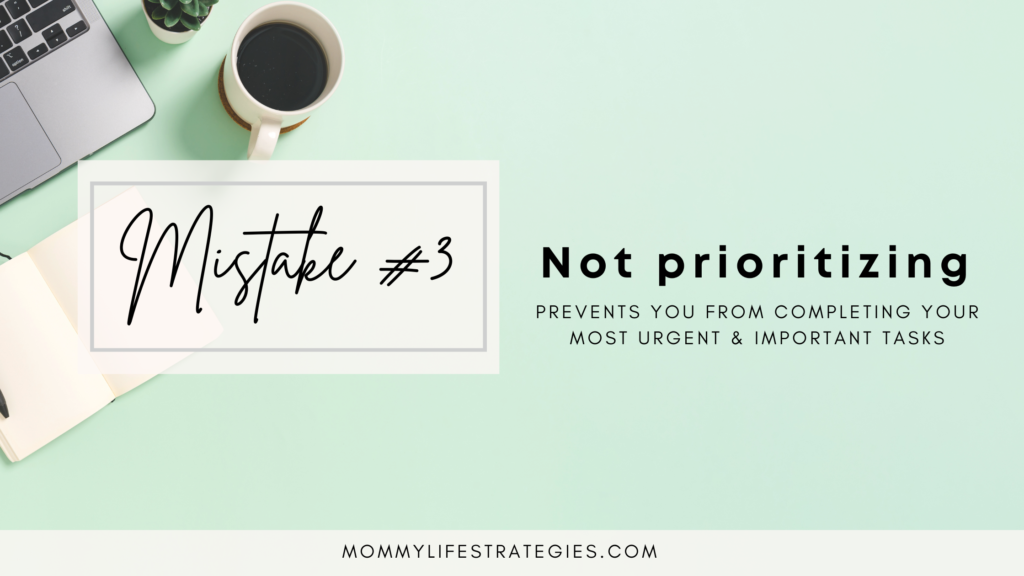 Text on a mint background reads: 'Mistake 3: Not prioritizing.'